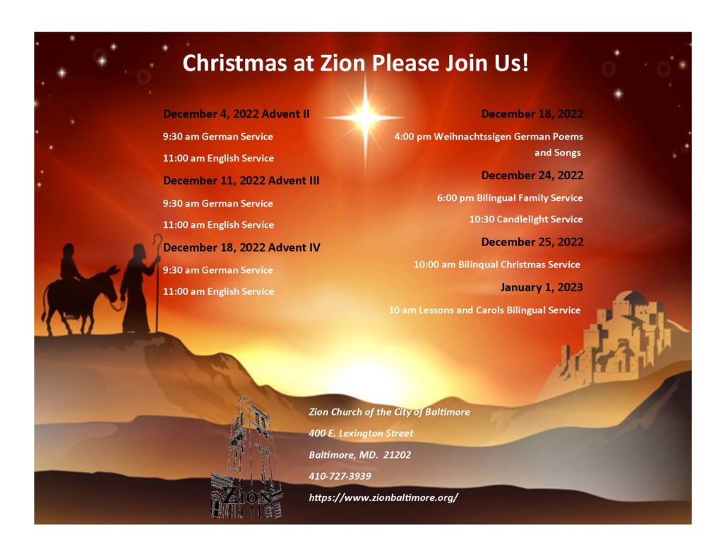 December 4, 2022 Advent II 9:30 a.m. German Service  11:00 a.m. English Service  December 11, 2022 Advent III 9:30 a.m. German Service  11:00 a.m. English Service  December 18, 2022 Advent IV 9:30 a.m. German Service  11:00 a.m. English Service 